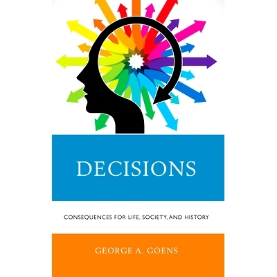 预订 Decisions: Consequences for Life, Society, and History 决策：对生活、社会和历史的影响: 9781475863680