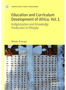 预订 Education and Curriculum Development of Africa Vol. 1: Indigenization and Knowledge Production in Ethiopia 非洲教育