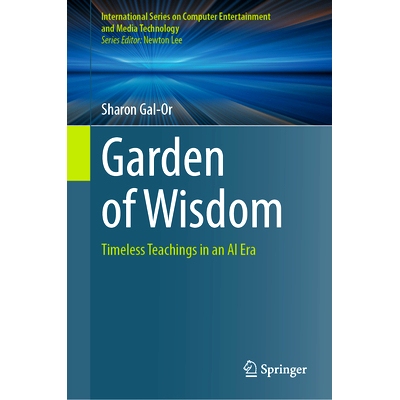预订 Garden of Wisdom: Timeless Teachings in an AI Era 智慧花园：人工智能时代的永恒教义: 9783031830846