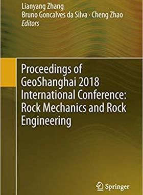 【预售】Proceedings of Geoshanghai 2018 International Conference: Rock Mechanics and Rock Engineering