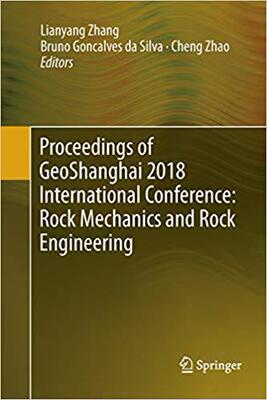【预售】Proceedings of Geoshanghai 2018 International Conference: Rock Mechanics and Rock Engineering