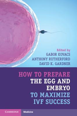 【预订】How to Prepare the Egg and Embryo to Maximize IVF Success