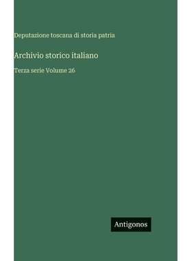 预订 Archivio storico italiano: Terza serie Volume 26: 9783386597821