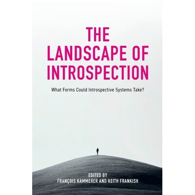 预订 The Landscape of Introspection: What Forms Could Introspective Systems Take? 9781788361330