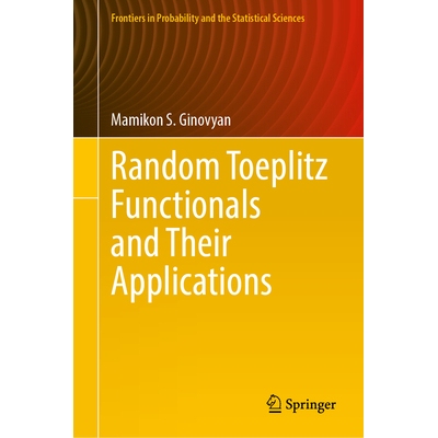 预订 Random Toeplitz Functionals and Their Applications 随机托普利茨泛函及其应用 9783032009609