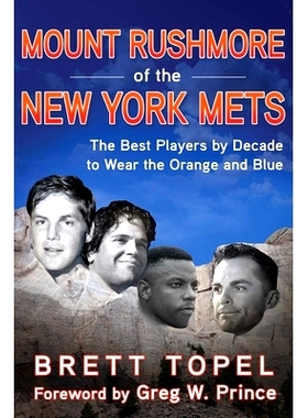 预订 Mount Rushmore of the New York Mets: The Best Players by Decade to Wear the Orange and Blue