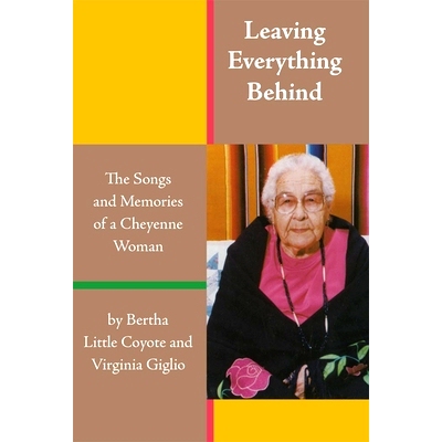 预订 Leaving Everything Behind: The Songs and Memories of a Cheyenne Woman: 9780806146249