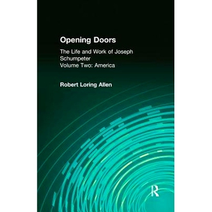 预订 Opening Doors: Life and Work of Joseph Schumpeter: Volume 2, America 打开大门：约瑟夫·熊彼特的生活和工作：第 2 卷