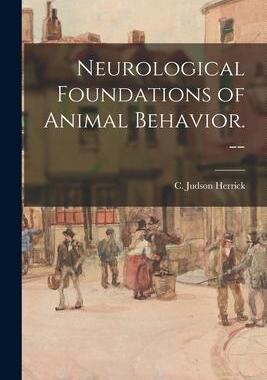 [预订]Neurological Foundations of Animal Behavior. -- 9781014696618