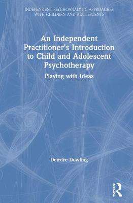 【预订】An Independent Practitioner’s Introduction to Child and Adolescent Psychotherapy