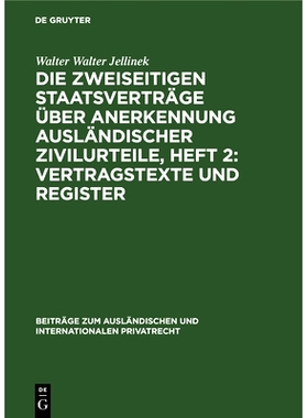 预订 Die Zweiseitigen Staatsverträge über Anerkennung ausländischer Zivilurteile, Heft 2: Vertragstexte und Register: