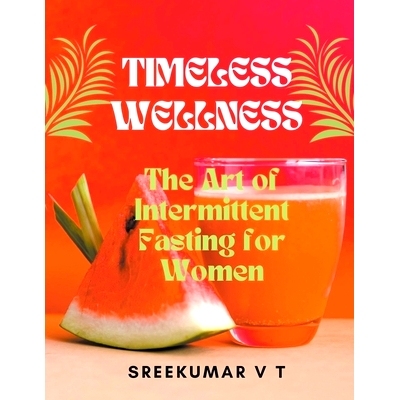 预订 Timeless Wellness: The Art of Intermittent Fasting for Women