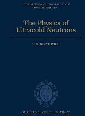 【预订】The Physics of Ultracold Neutrons