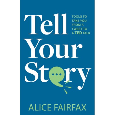 预订 Tell Your Story: Tools to Take You from a Tweet to a TED Talk 讲述你的故事: 9781636981444