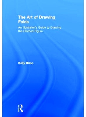 预订 The Art of Drawing Folds: An Illustrator’s Guide to Drawing the Clothed Figure 绘图的艺术：一个插画家的服装绘制指