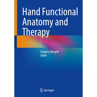 预订 Hand Functional Anatomy and Therapy 手部功能解剖学与治疗: 9783031925047