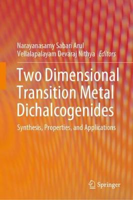 【预订】Two Dimensional Transition Metal Dichalcogenides: Synthesis, Properties, and Applications