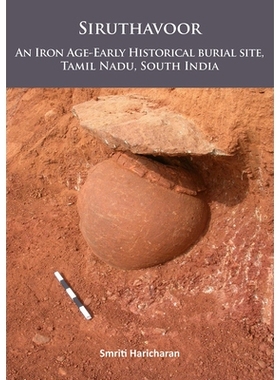 预订 Siruthavoor: An Iron Age-Early Historical burial Site, Tamil Nadu, South India 印度南部泰米尔纳德邦铁器时代早期历史