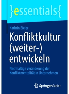预订 Konfliktkultur (weiter-)entwickeln: Nachhaltige Veränderung der Konfliktmentalität in Unternehmen: 9783658326999