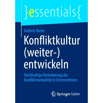 预订 Konfliktkultur (weiter-)entwickeln: Nachhaltige Veränderung der Konfliktmentalität in Unternehmen: 9783658326999