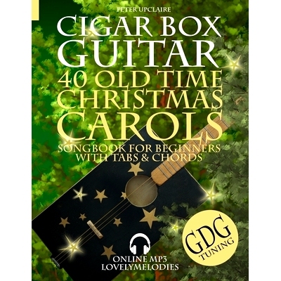 预订 40 Old Time Christmas Carols - GDG Cigar Box Guitar Songbook for Beginners with Tabs and Chords: 9798785907416