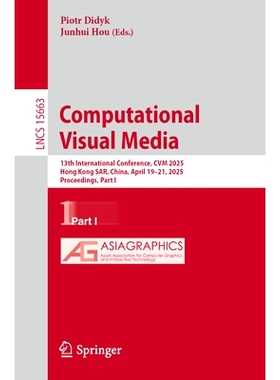 预订 Computational Visual Media: 13th International Conference, CVM 2025, Hong Kong SAR, China, April 19-21, 2025, Proce