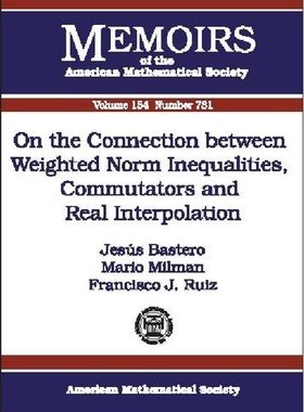 【预售】On the Connection between Weighted Norm Inequalities, Commutators and Real Interpolation
