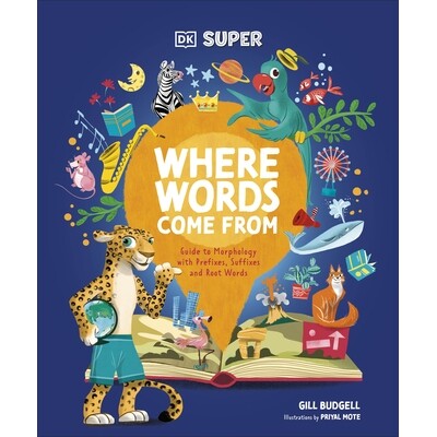 预订 DK Super Where Words Come From: Guide to Morphology with Prefixes, Suffixes and Root Words: Guide to Morphology wit