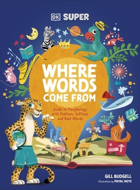 预订 DK Super Where Words Come From: Guide to Morphology with Prefixes, Suffixes and Root Words: Guide to Morphology wit