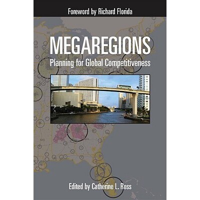 预订 Megaregions: Planning for Global Competitiveness 多地区: 规划全球竞争力: 9781597265850