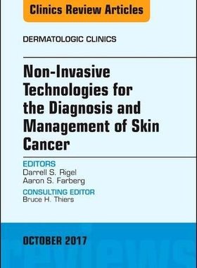 【预订】Non-Invasive Technologies for the Diagnosis and Management of Skin Cancer, An Issue of Dermatologic Clinics