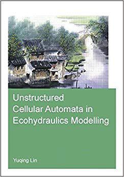 【预售】Unstructured Cellular Automata in Ecohydraulics Modelling