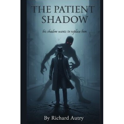 预订 The Patient Shadow: His shadow wants to replace him 9798248046867