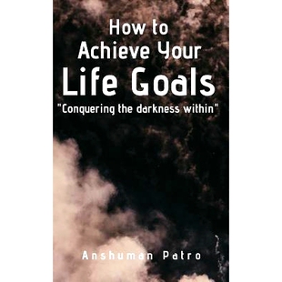 within How life Conquering goals achieve 预订 9781729405321 the darkness your
