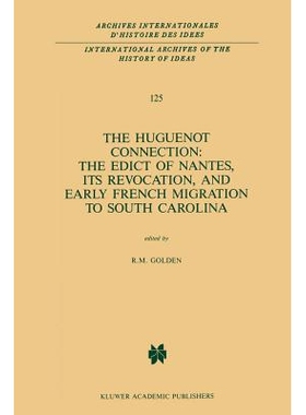 预订 The Huguenot Connection: The Edict of Nantes, Its Revocation, and Early French Migration to South Carolina: 9789401