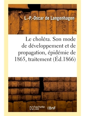 预订 Le choléra. Son mode de développement et de propagation, épidémie de 1865, traitement 霍乱。其发展和传播方式、1
