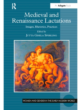 预订 Medieval and Renaissance Lactations: Images, Rhetorics, Practices 中世纪与文艺复兴时期的哺乳期：图像、修辞、实践: 9