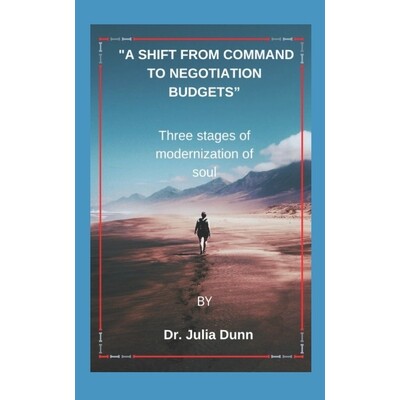 预订 A Shift from Command to Negotiation Budgets: Three stages of modernization of soul 9798846075986