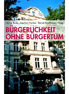 预订 Bürgerlichkeit ohne Bürgertum: In welchem Land leben wir? 没有资产*的资产*：我们生活在哪个国家？: 978377054