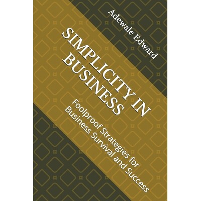 预订 Simplicity in Business: Foolproof Strategies for Business Survival and Success: 9798326485564