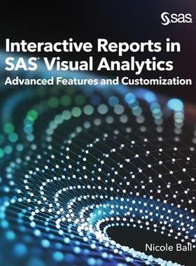 [预订]Interactive Reports in SAS(R) Visual Analytics: Advanced Features and Customization 9781954846708