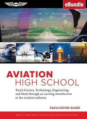 预订 Aviation High School Facilitator Guide: Teach Science, Technology, Engineering and Math Through an Exciting Introdu