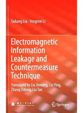 预订 Electromagnetic Information Leakage and Countermeasure Technique: Translated by Liu Jinming, Liu Ying, Zhang Zidong