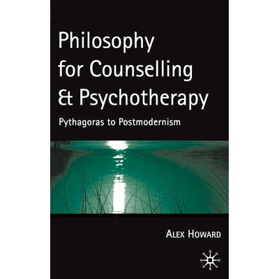 预订 Philosophy for Counselling and Psychotherapy: Pythagoras to Postmodernism: 9780333926246