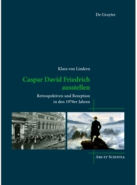 预订 Caspar David Friedrich ausstellen: Retrospektiven und Rezeption in den 1970er Jahren 卡斯帕·大卫·弗里德里希 (Casp