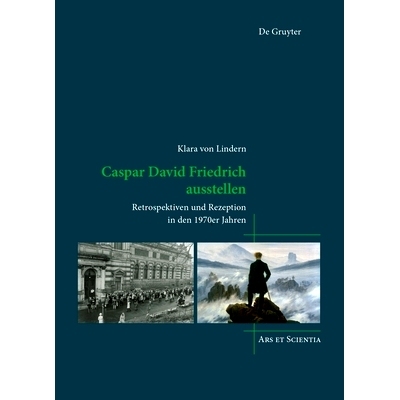 预订 Caspar David Friedrich ausstellen: Retrospektiven und Rezeption in den 1970er Jahren 卡斯帕·大卫·弗里德里希 (Casp
