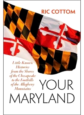 预订 Your Maryland: Little-Known Histories from the Shores of the Chesapeake to the Foothills of the Allegheny Mountains
