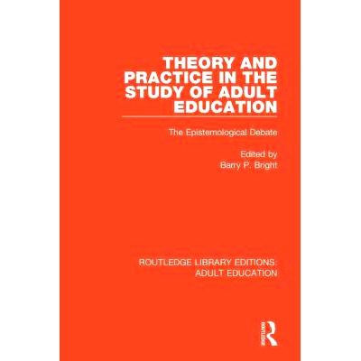预订 Theory and Practice in the Study of Adult Education: The Epistemological Debate 成人教育研究的理论与实践：认识论的
