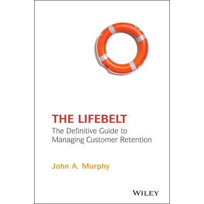 预订 The Lifebelt - The Definitive Guide To Managing Customer Retention 救生带：客户维系管理*指南: 9780471498186