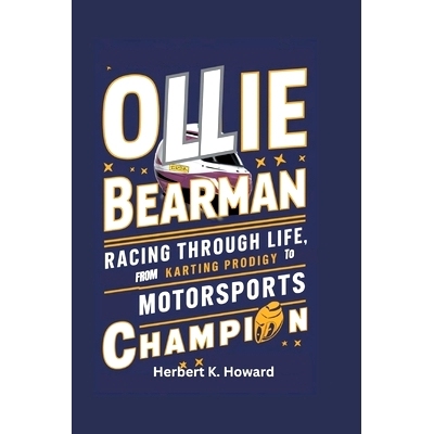 预订 Ollie Bearman: Racing Through Life, from Karting Prodigy to Motorsports Champion: 9798336404562